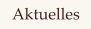 Aktuelles